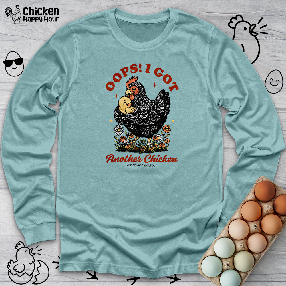 Oops! I Got Another Chicken Long Sleeve