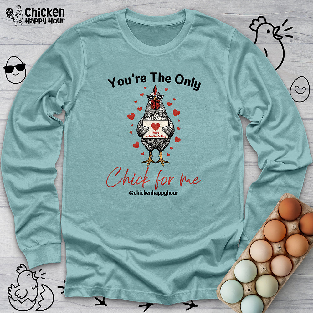 You're the Only Chick for Me Long Sleeve