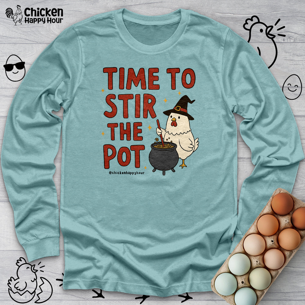 Time To Stir the Pot Long Sleeve