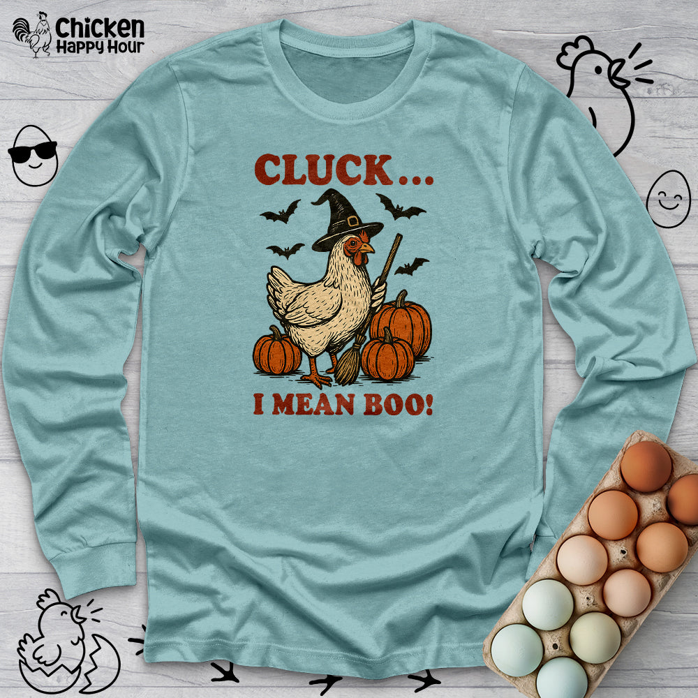 Cluck I Mean Boo! Long Sleeve