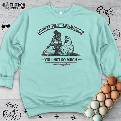 Chickens Make Me Happy Sweatshirt