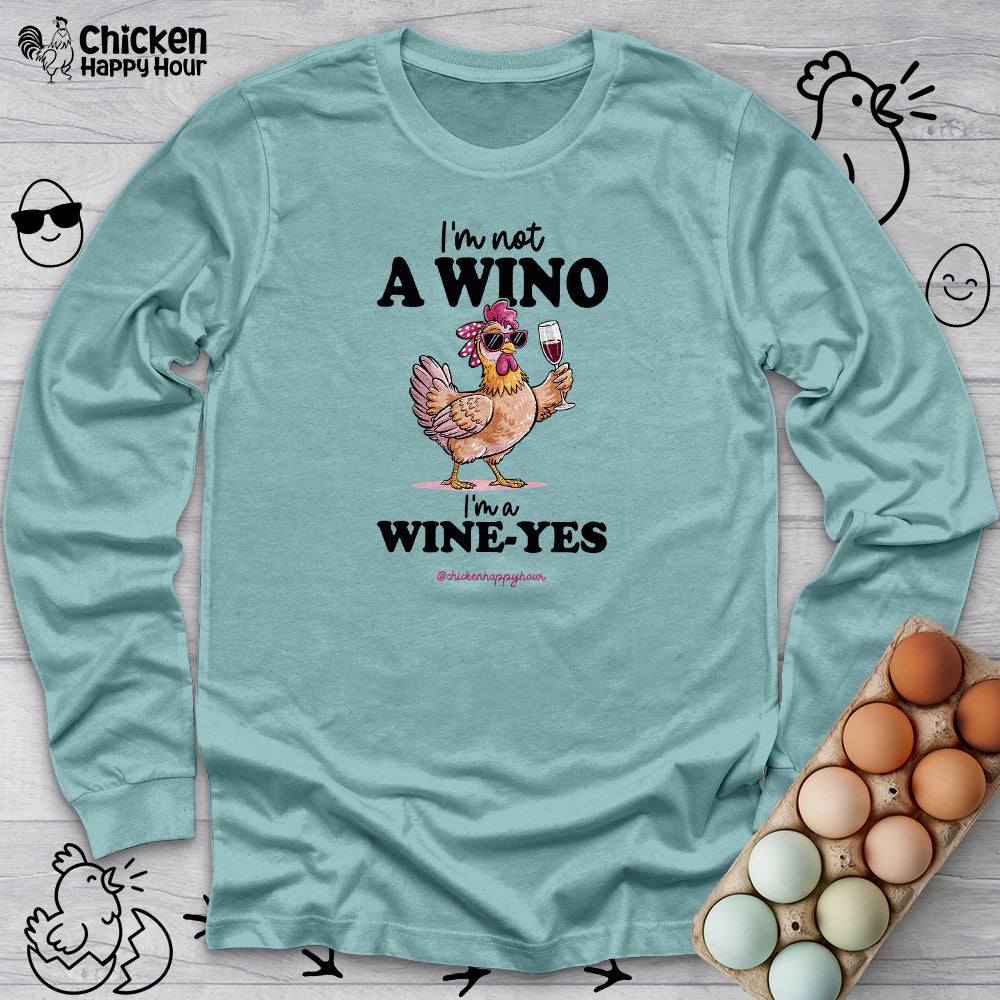 I'm Not a Wino Long Sleeve