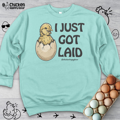 I Just Got Laid Sweatshirt