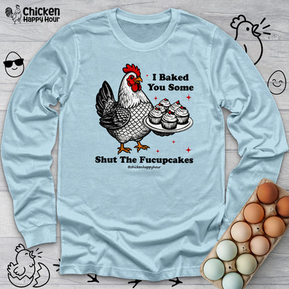 Shut the Fucupcakes Long Sleeve