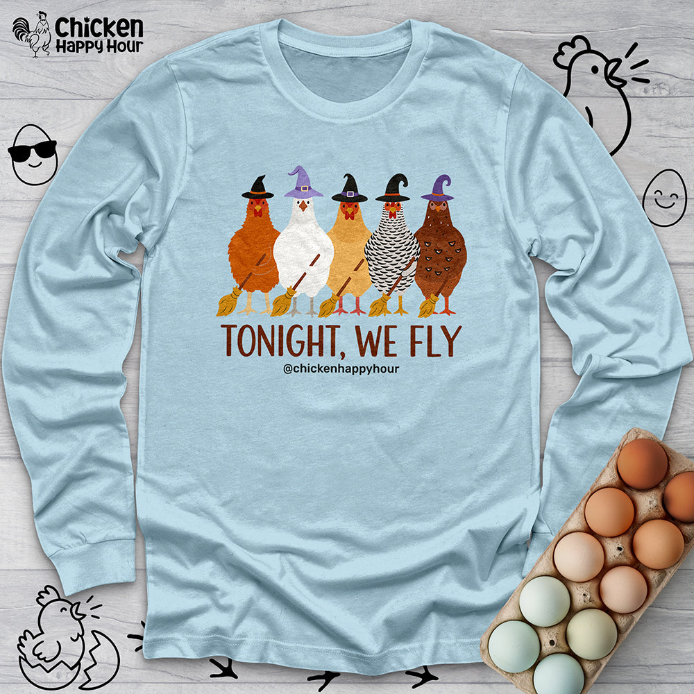 Tonight We Fly Long Sleeve
