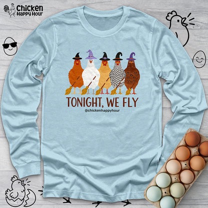 Tonight We Fly Long Sleeve