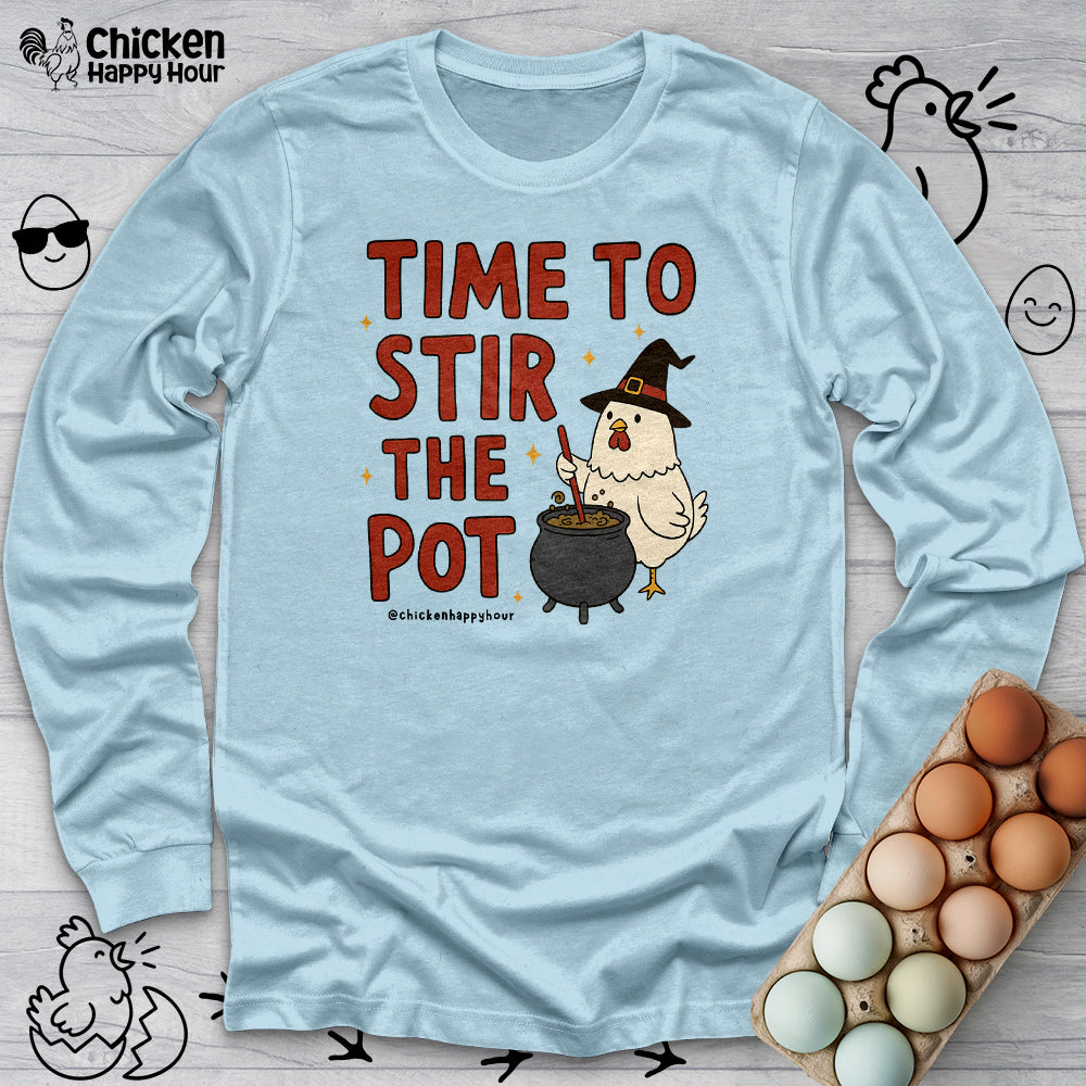 Time To Stir the Pot Long Sleeve