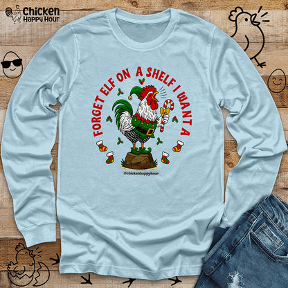 Forget Elf on a Shelf I Want A Long Sleeve