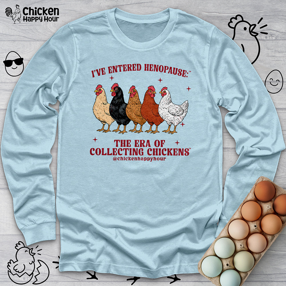 I’ve Entered Henopause™ Long Sleeve