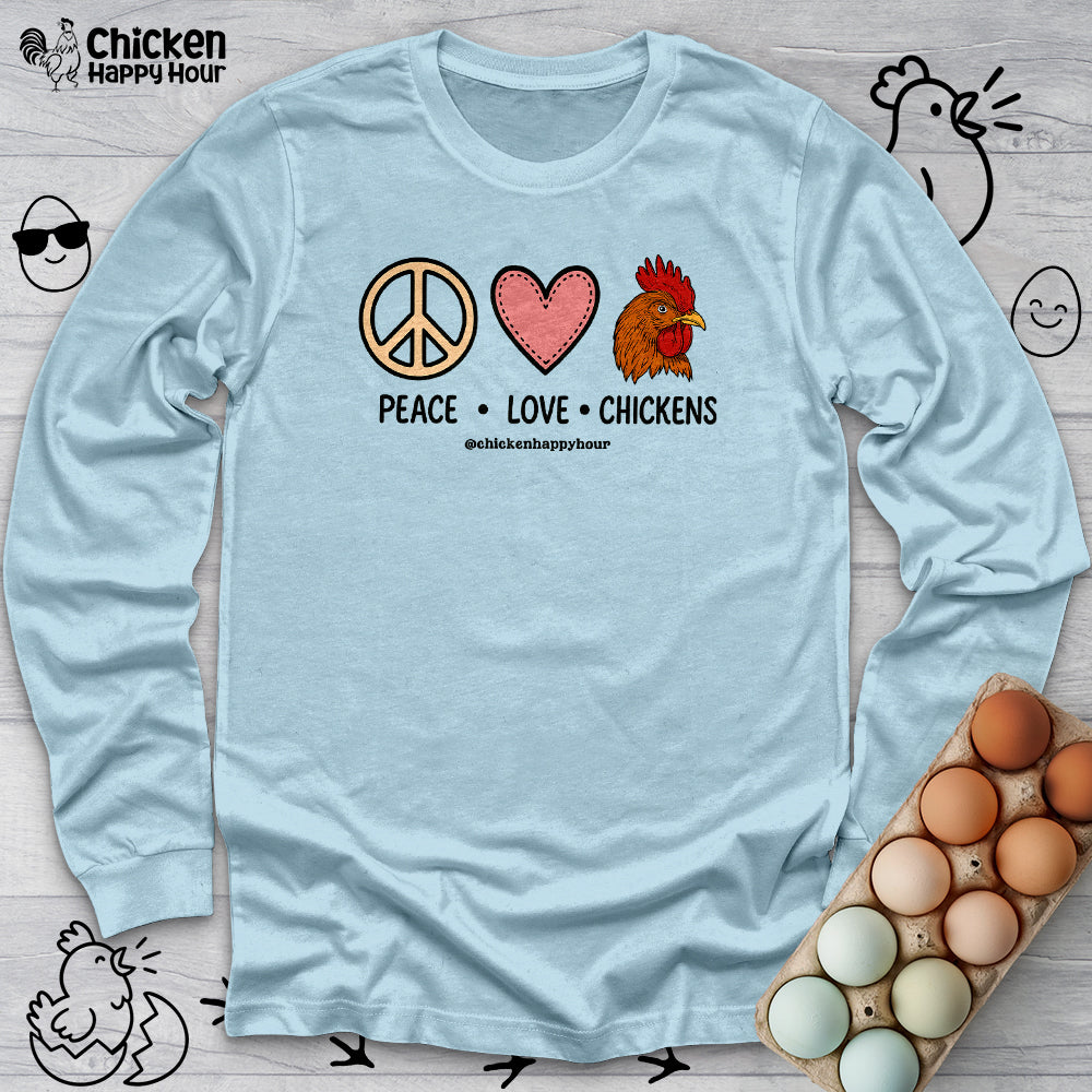 Peace Love Chickens Long Sleeve