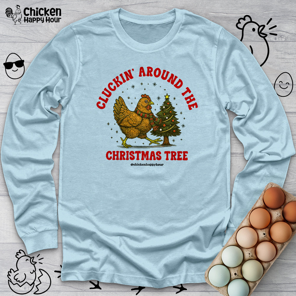 Cluckin' Around The Christmas Tree Long Sleeve