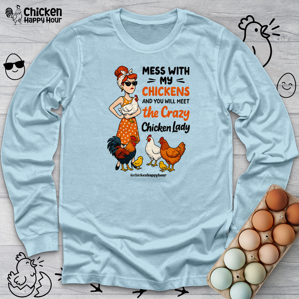 Mess With My Chicken Long Sleeve