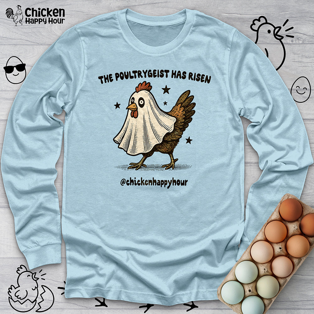 The Poultrygeist Has Risen Long Sleeve
