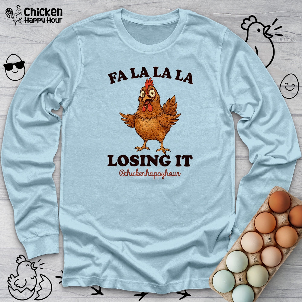 FA LA LA LA Losing it Long Sleeve