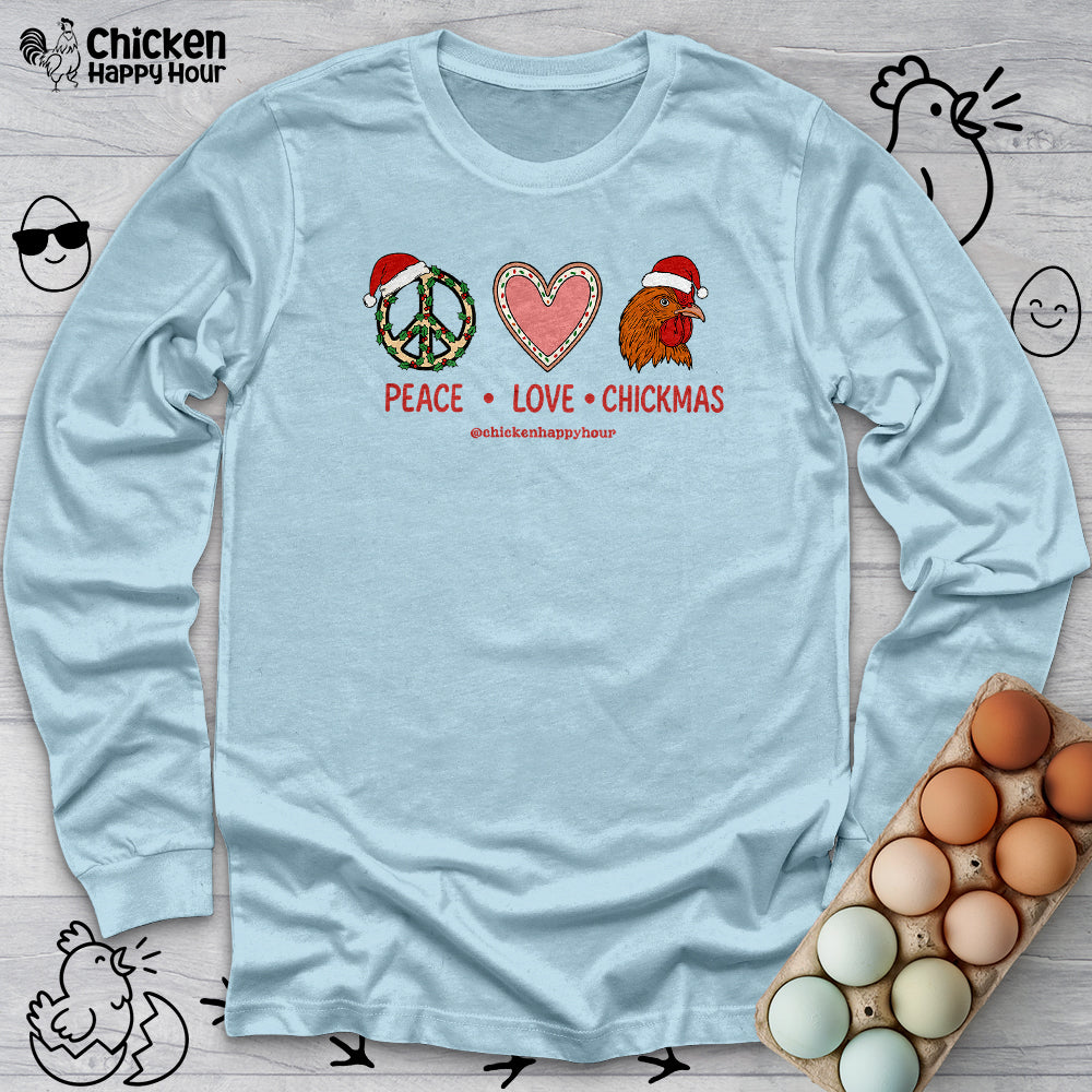 Peace Love Chickmas Long Sleeve