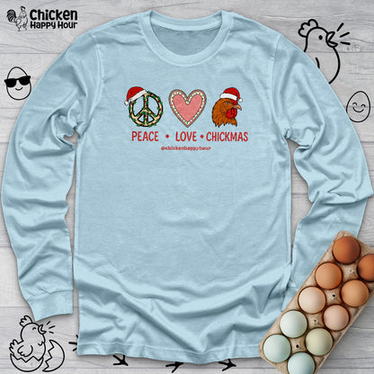 Peace Love Chickmas Long Sleeve