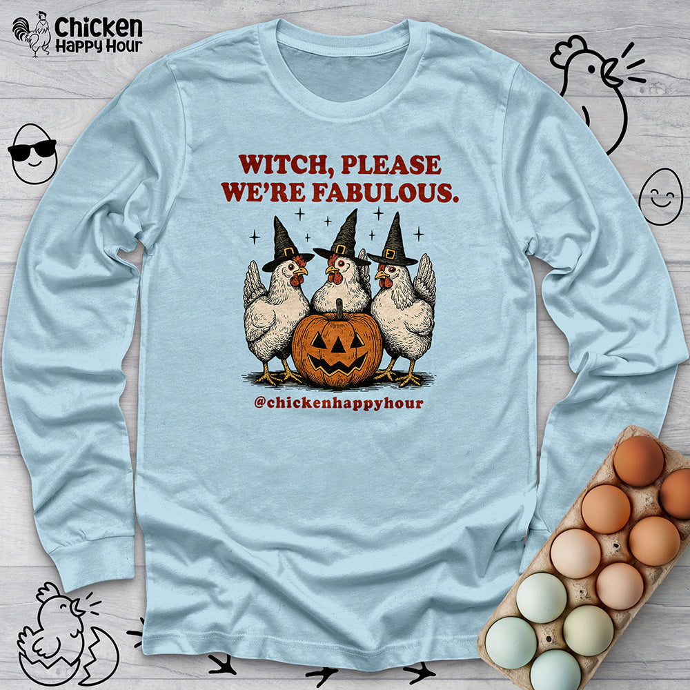 Witch Please We're Fabulous Long Sleeve