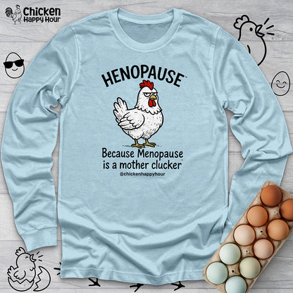 Henopause™ Because Long Sleeve