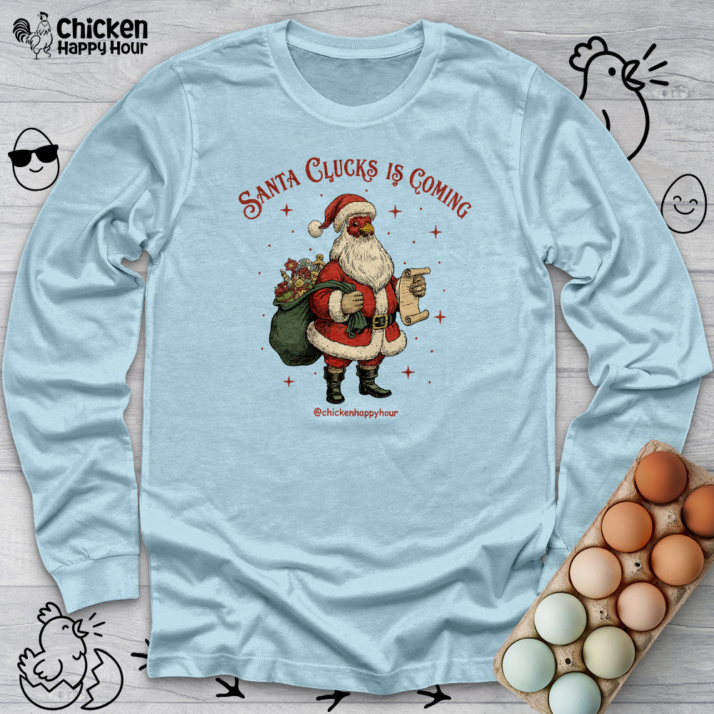 Santa Clucks Is Coming Long Sleeve