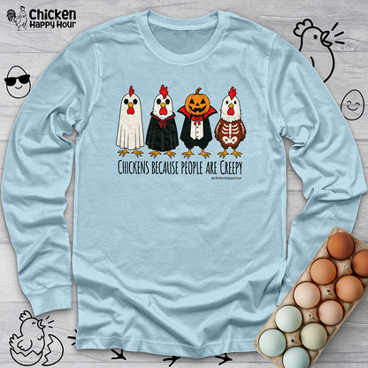 Chickens Because People Are Creepy Long Sleeve