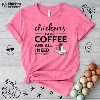Chickens and Coffee are All I Need Unisex Tee