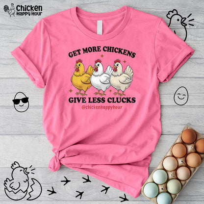 Get Some Chickens Give Less Clucks Unisex Tee