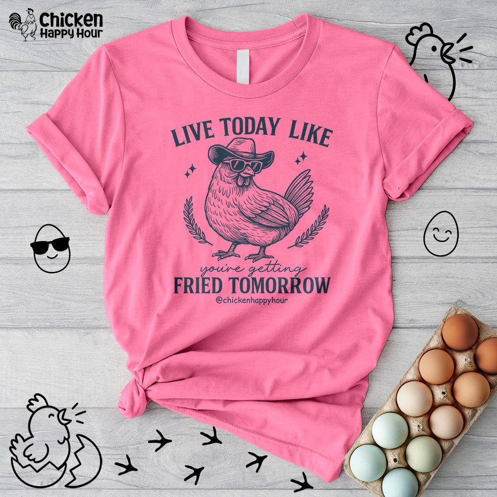 Live Today Like Unisex Tee