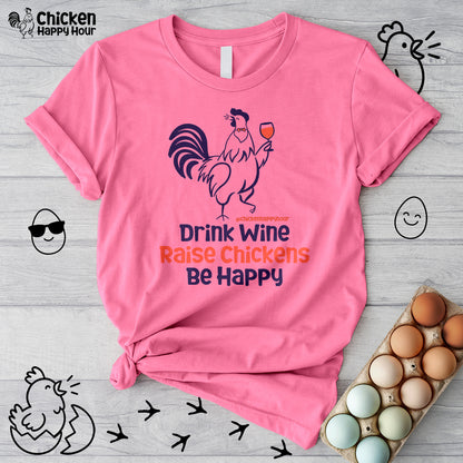 Drink Wine Raise Chickens Unisex Tee
