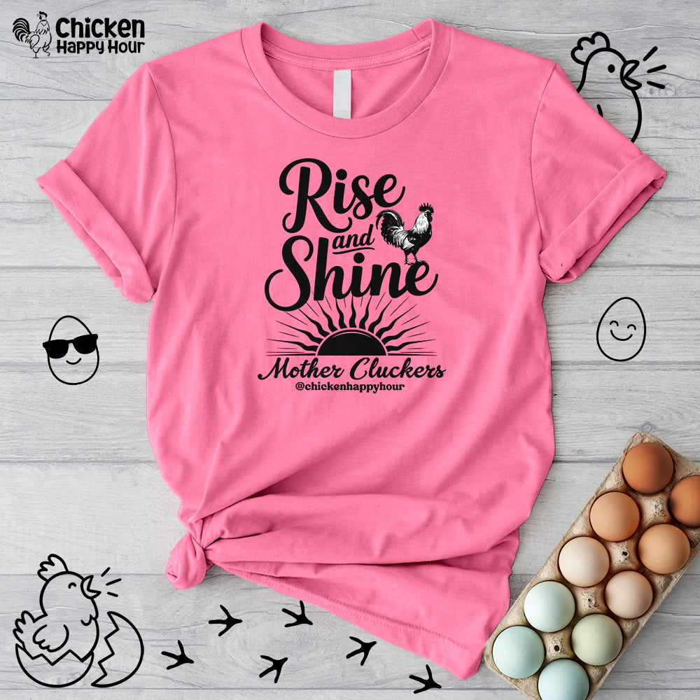 Rise And Shine Mother Cluckers Unisex Tee