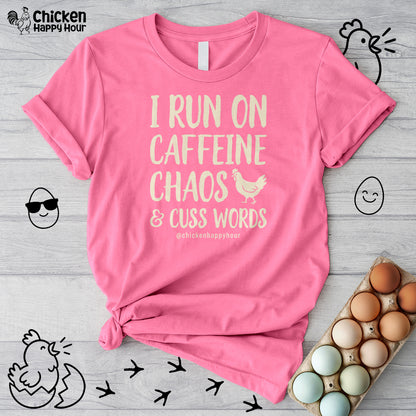 I Run on Caffeine Chaos and Cuss Words Unisex Tee