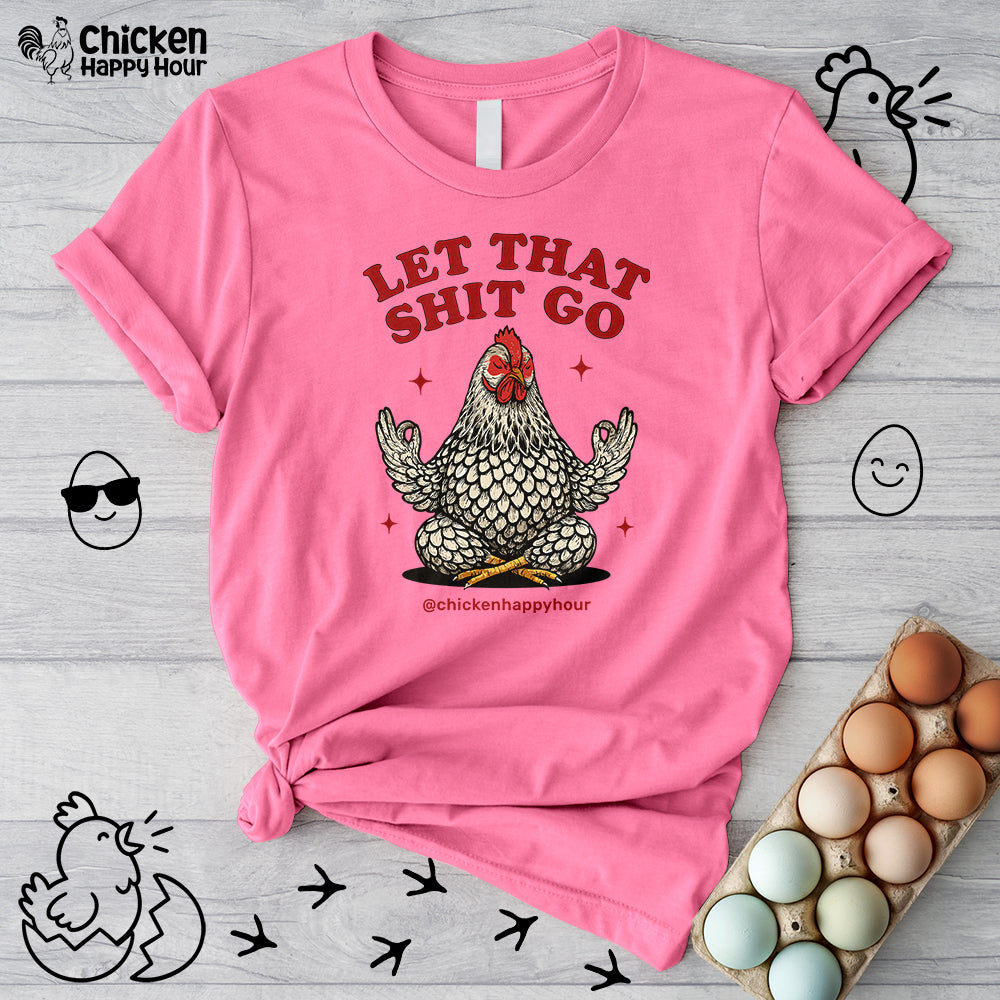 Let That Shit Go Unisex Tee