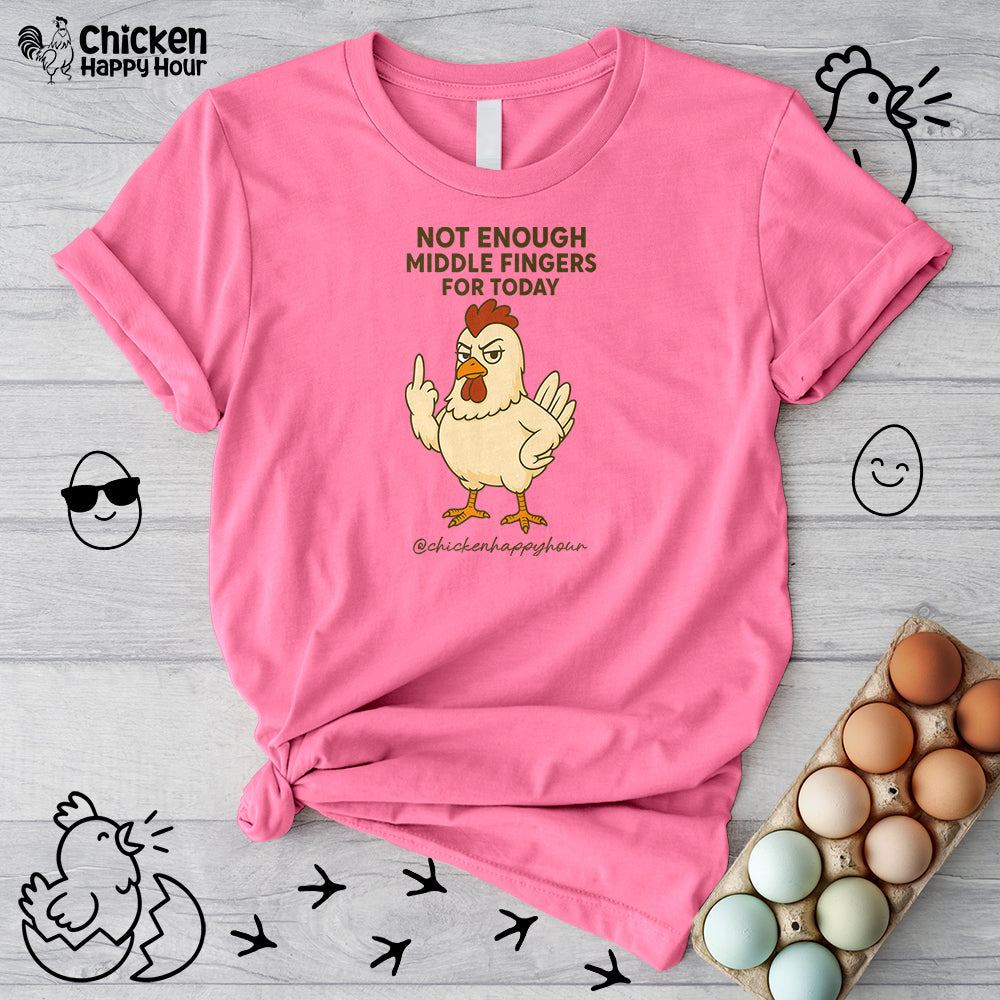 Not Enough Middle Fingers for Today Unisex Tee