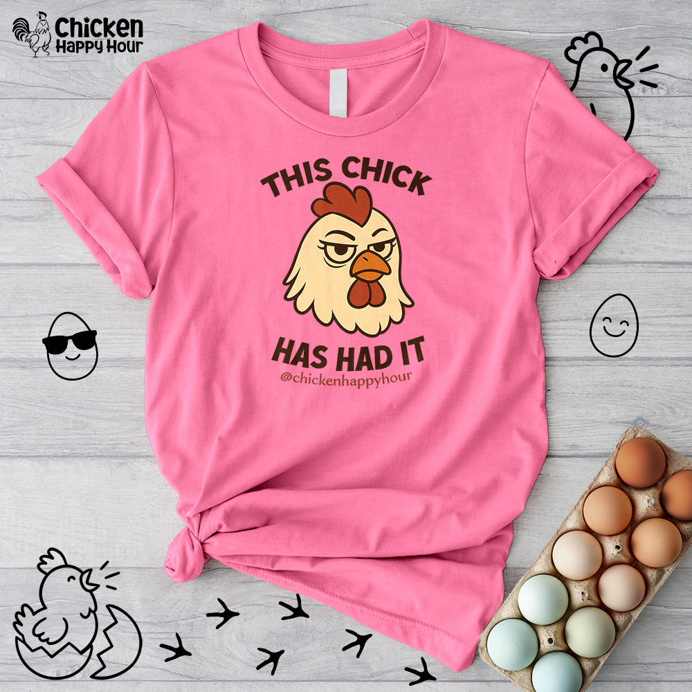 This Chick Has Had It Unisex Tee