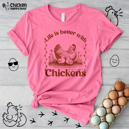 Life Is Better With Chicken Unisex Tee