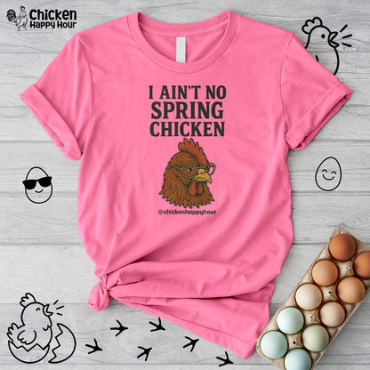 I Aint no Spring Chicken Unisex Tee