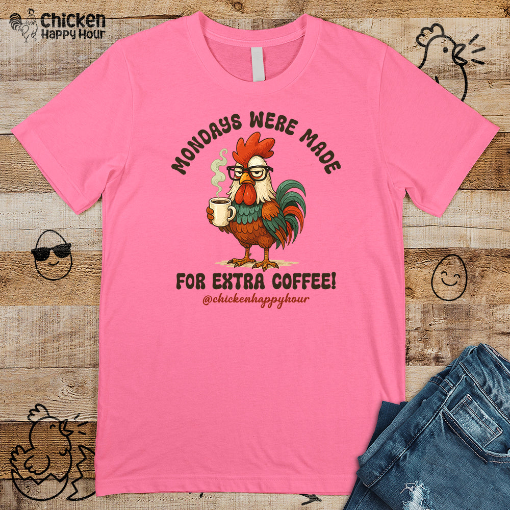 Mondays were Made for Extra Coffee Unisex Tee