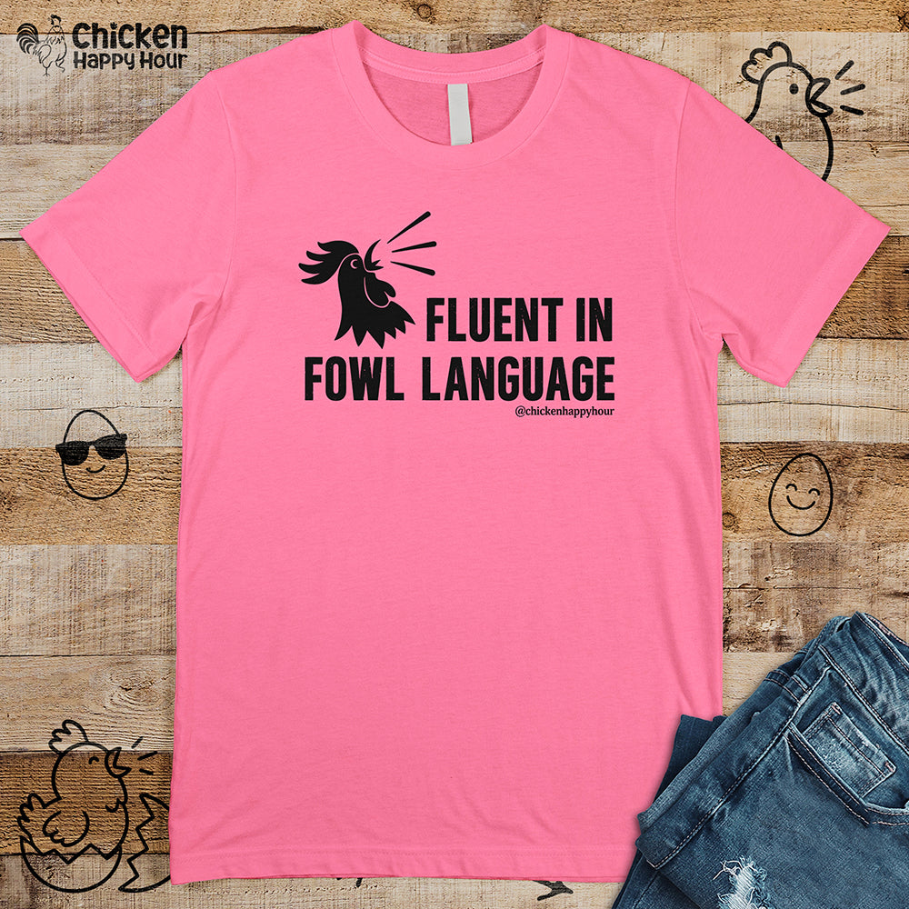 Fluent in Fowl Language Unisex Tee