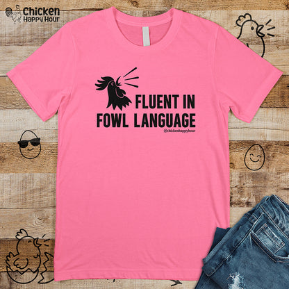 Fluent in Fowl Language Unisex Tee