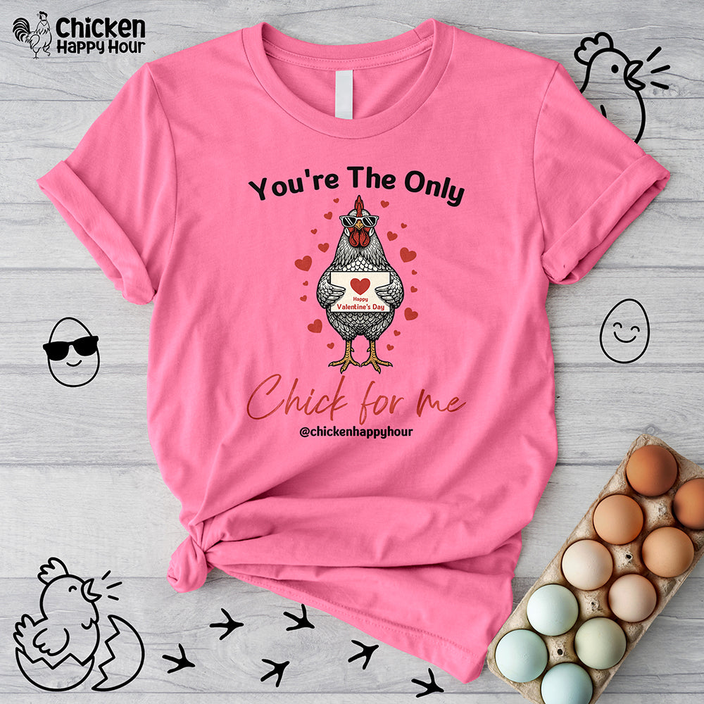 You're the Only Chick for Me Unisex Tee