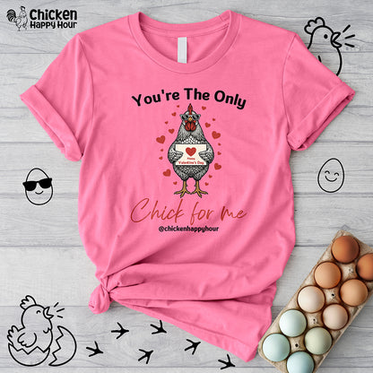You're the Only Chick for Me Unisex Tee