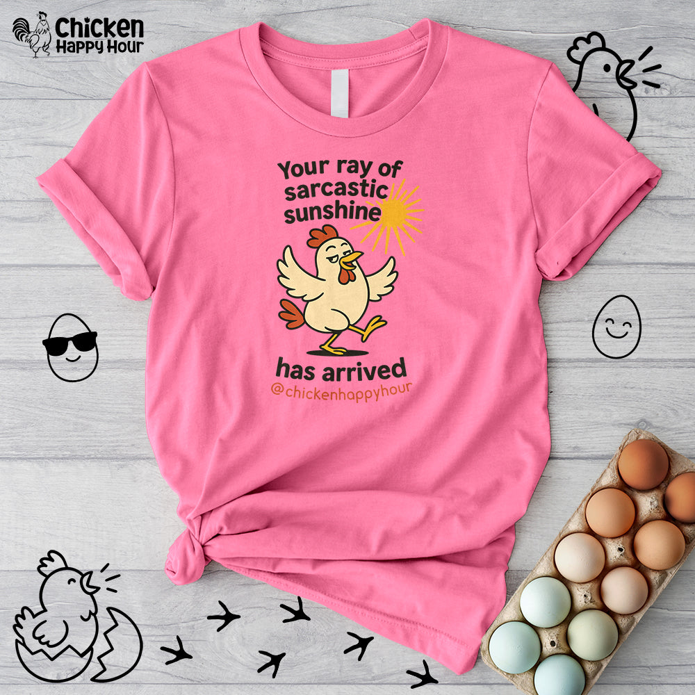 Your Ray of Sarcastic Sunshine has Arrived Unisex Tee