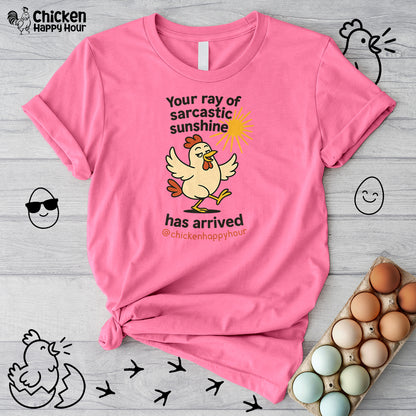 Your Ray of Sarcastic Sunshine has Arrived Unisex Tee