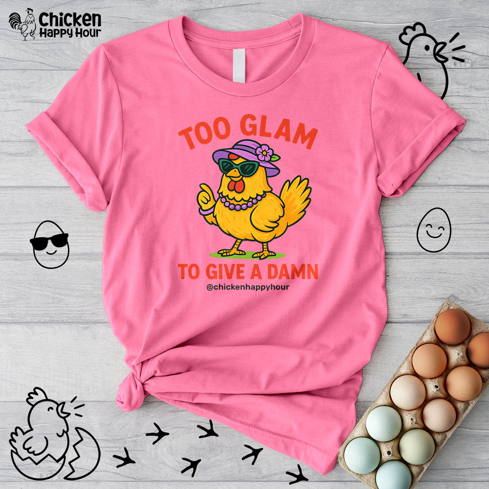 Too Glam To Give A Damn Unisex Tee
