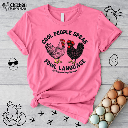 Cool People Speak Fowl Language Unisex Tee