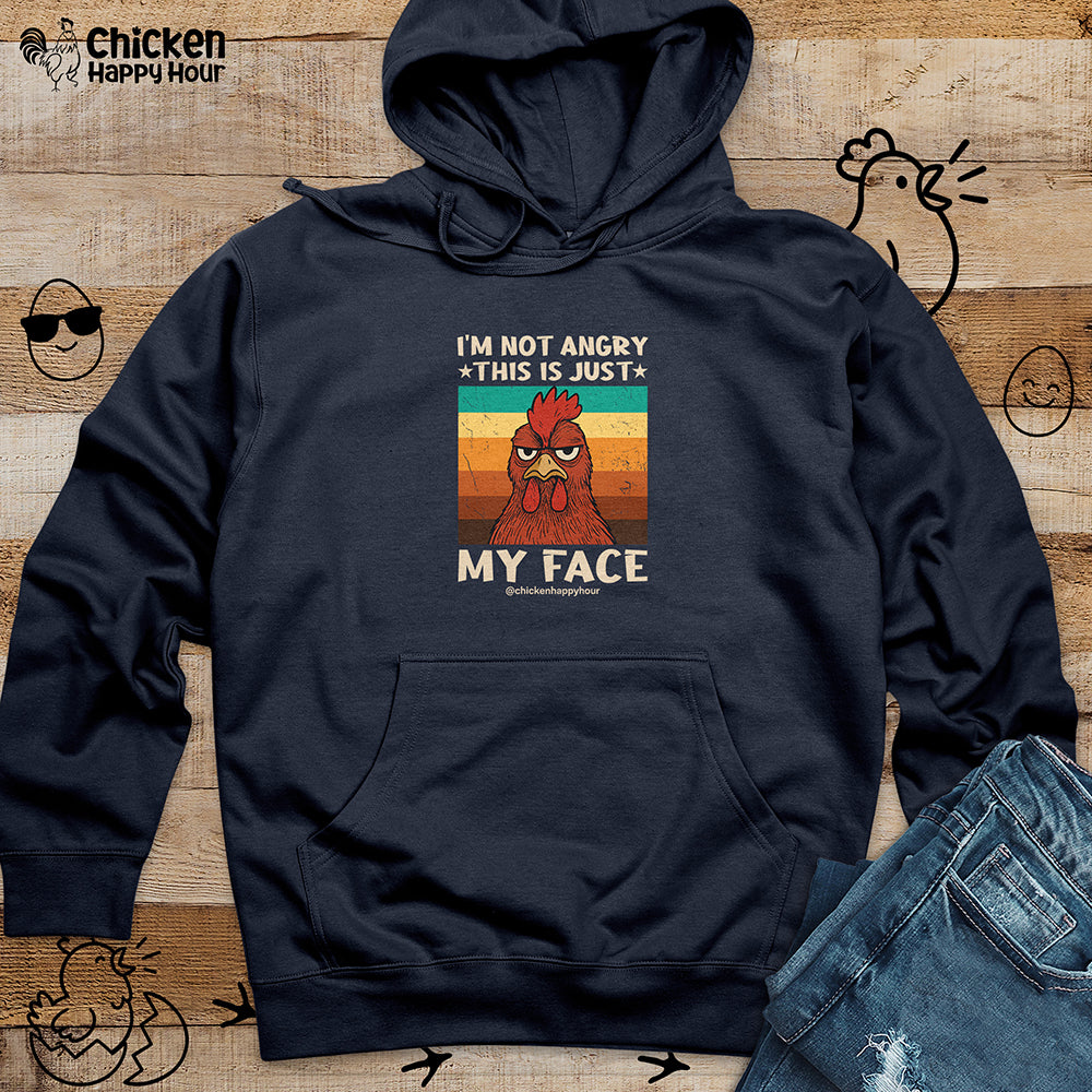 I Am Not Angry This Is Just My Face Hooded Sweatshirt