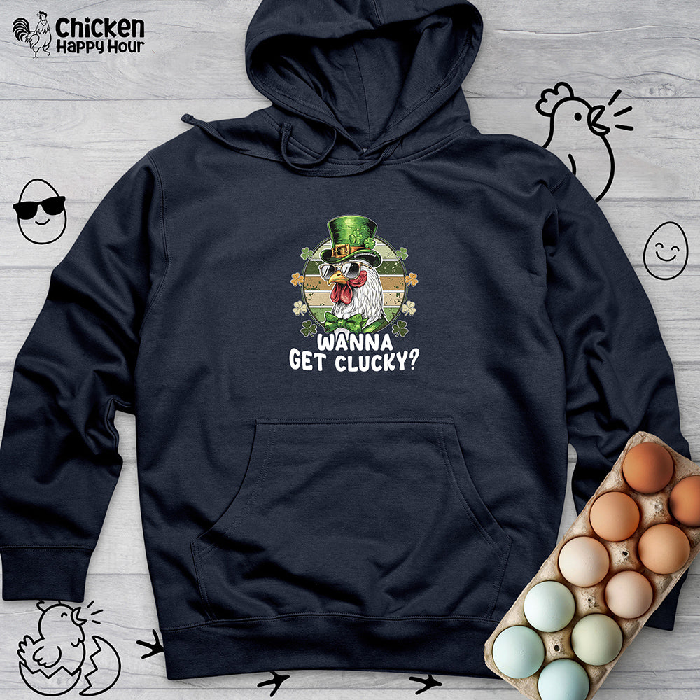 Wanna Get Clucky Hooded Sweatshirt