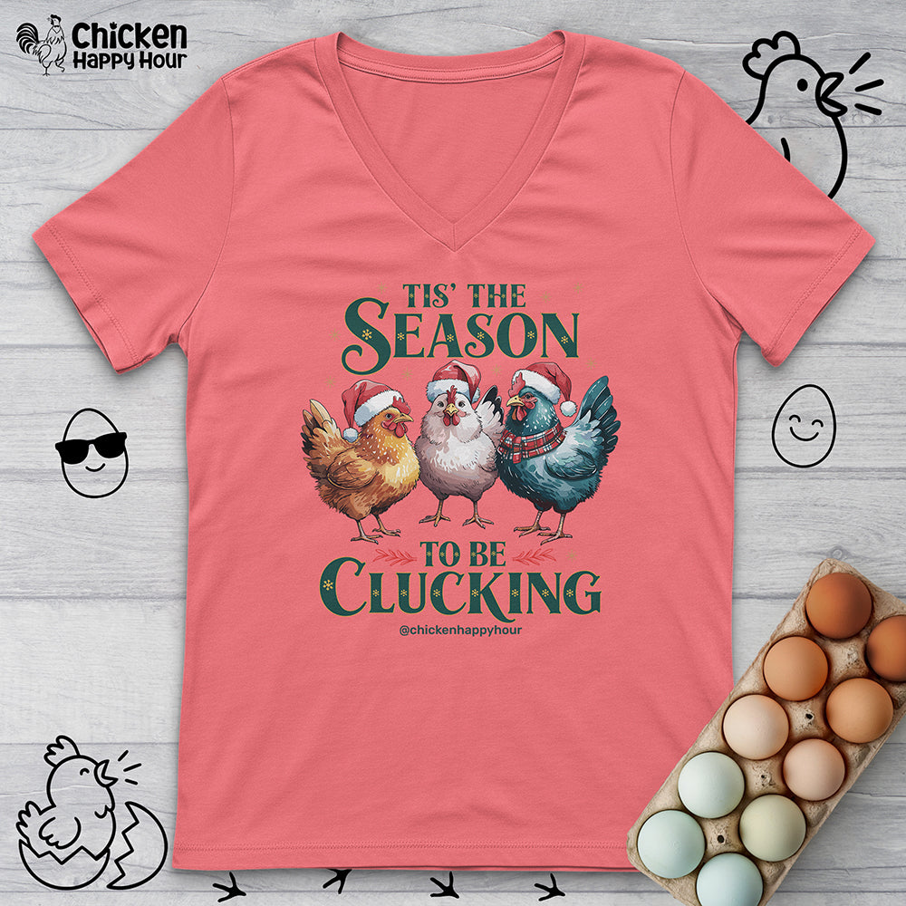 Tis The Season To Be Clucking V-Neck Tee
