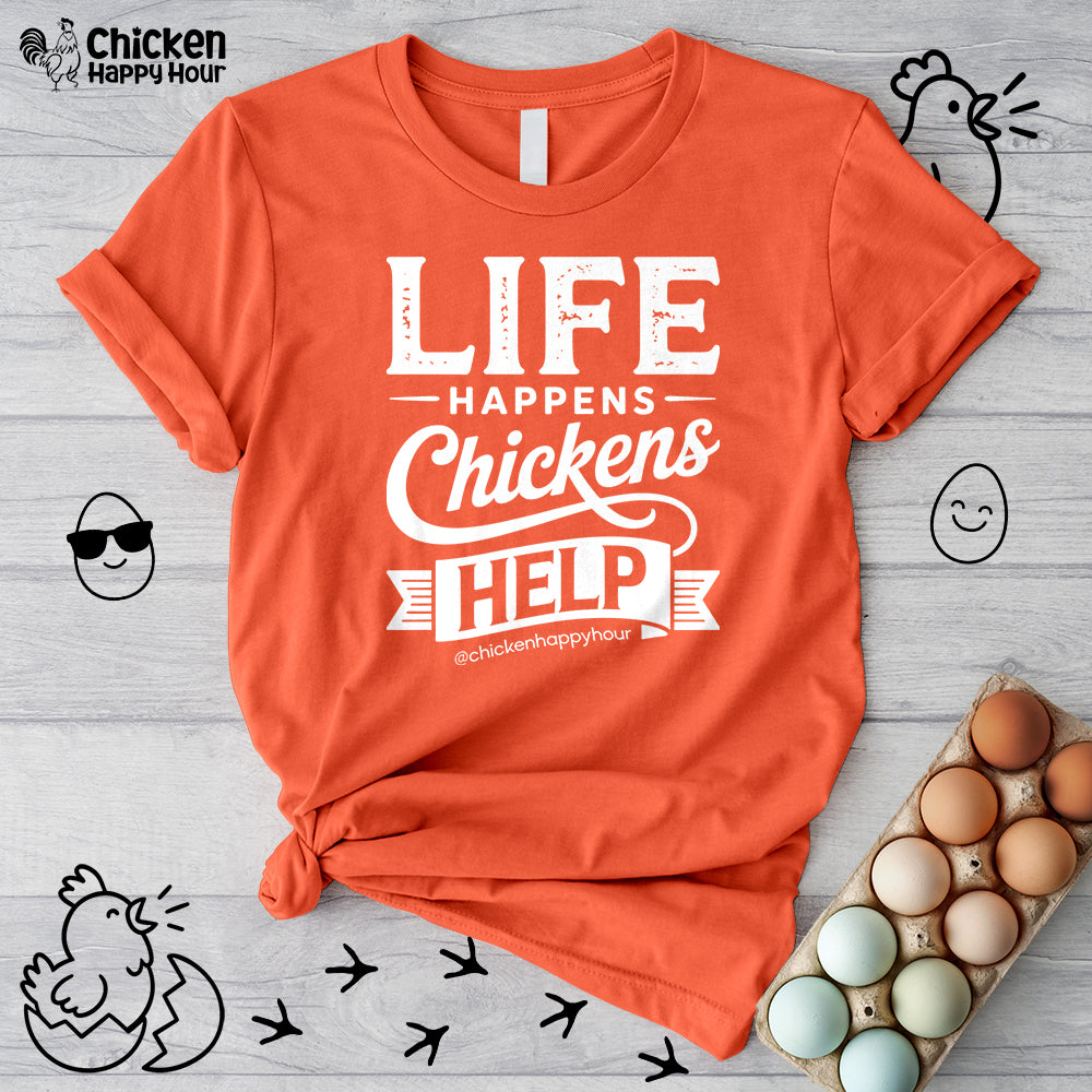 Life Happens Chickens Help Unisex Tee