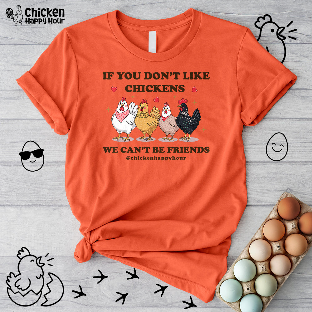 If You Don’t Like Chickens Unisex Tee