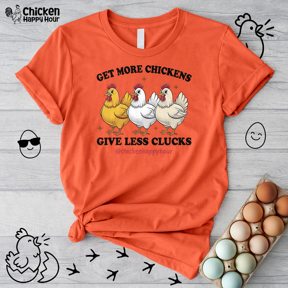 Get Some Chickens Give Less Clucks Unisex Tee